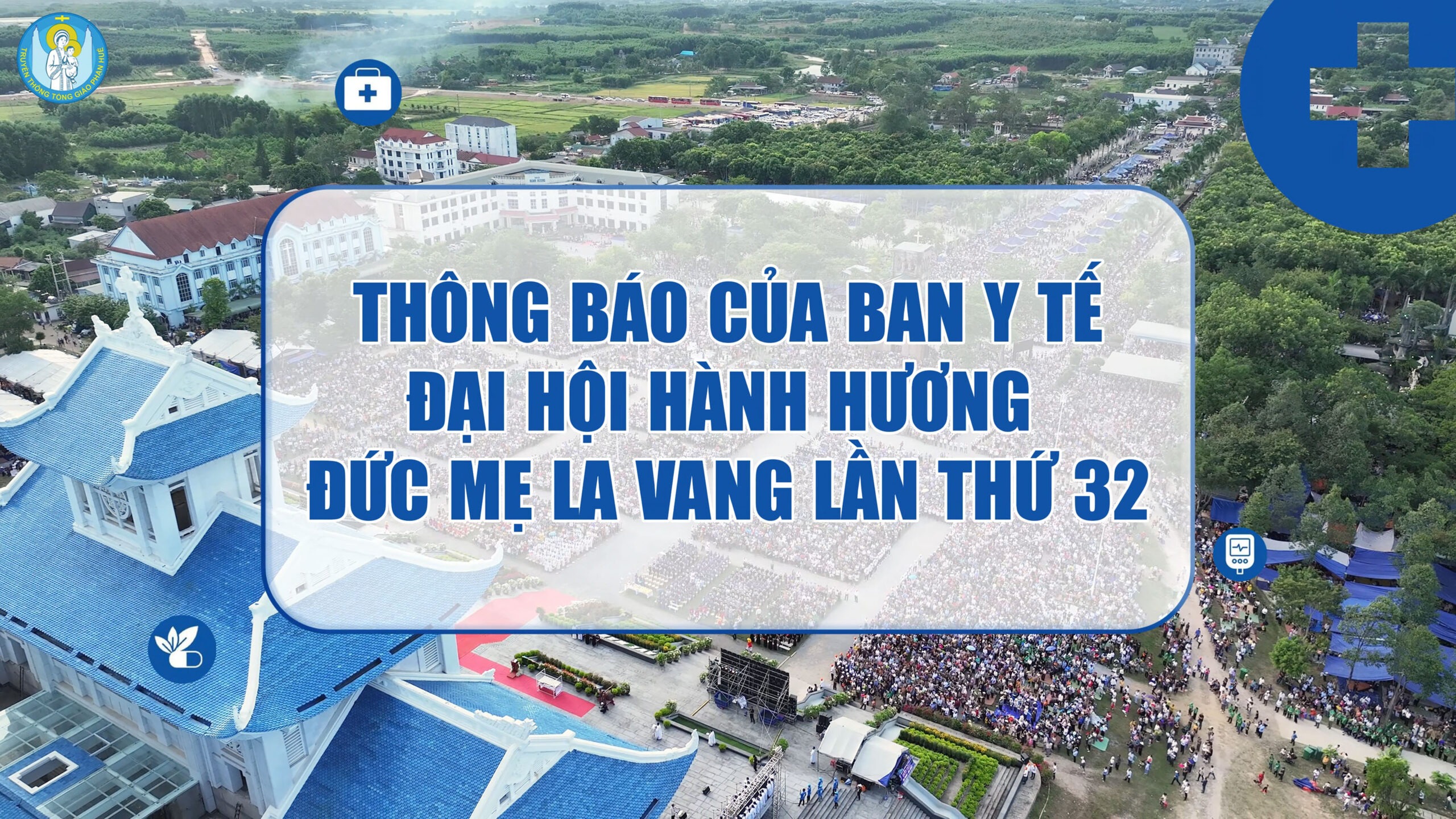 Lưu ý của Ban Y tế gửi quý khách hành hương về La Vang tham dự Đại hội Hành hương Đức Mẹ La Vang lần thứ 32